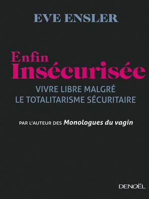 cover image of Enfin insécurisée. Vivre libre malgré le totalitarisme sécuritaire